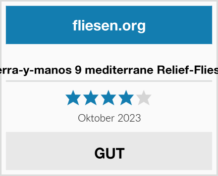  Tierra-y-manos 9 mediterrane Relief-Fliesen Test
