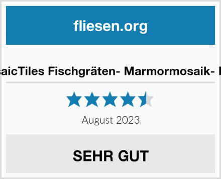  E-MosaicTiles Fischgräten- Marmormosaik- Fliesen Test