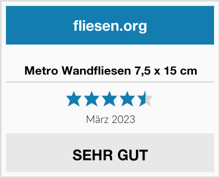  Metro Wandfliesen 7,5 x 15 cm Test